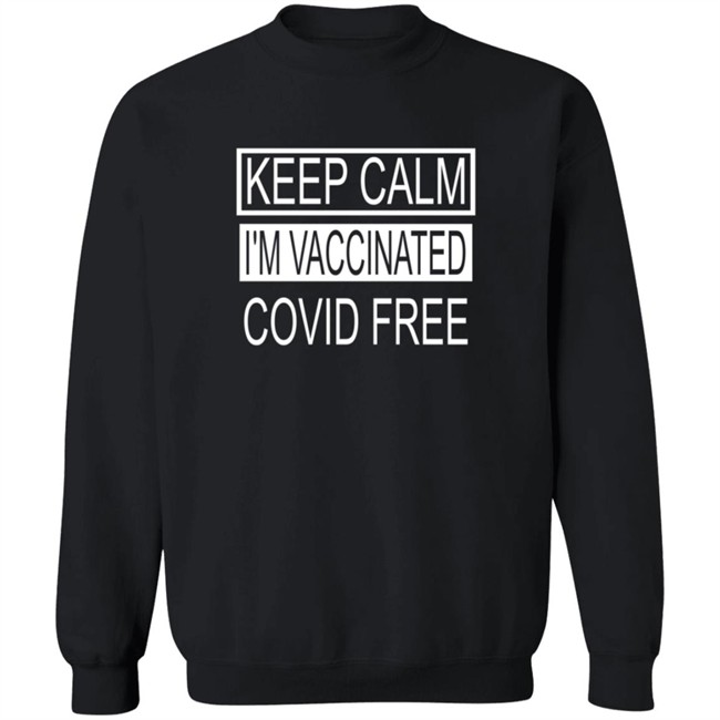 Keep Calm I'm Vaccinated Covid Shirt Keep Calm I'm Vaccinated Covid Shirt