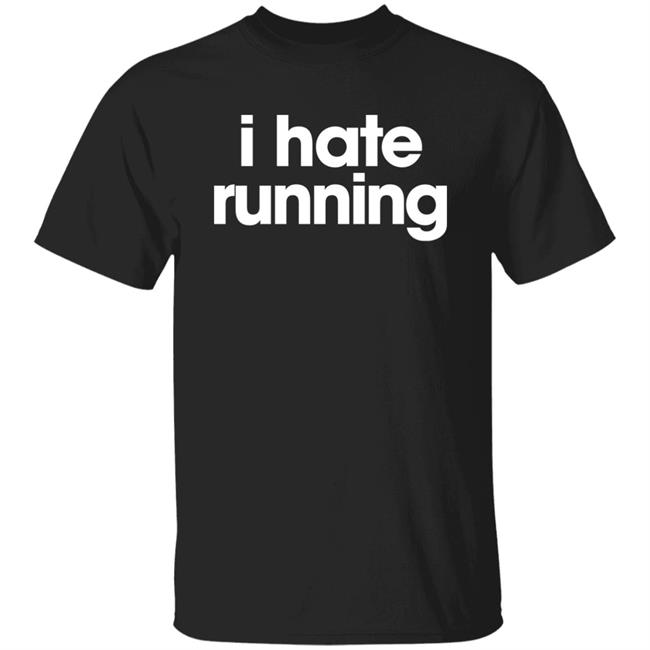 I Hate Running Shirt Crazy Dog Merch Laura Fancythis