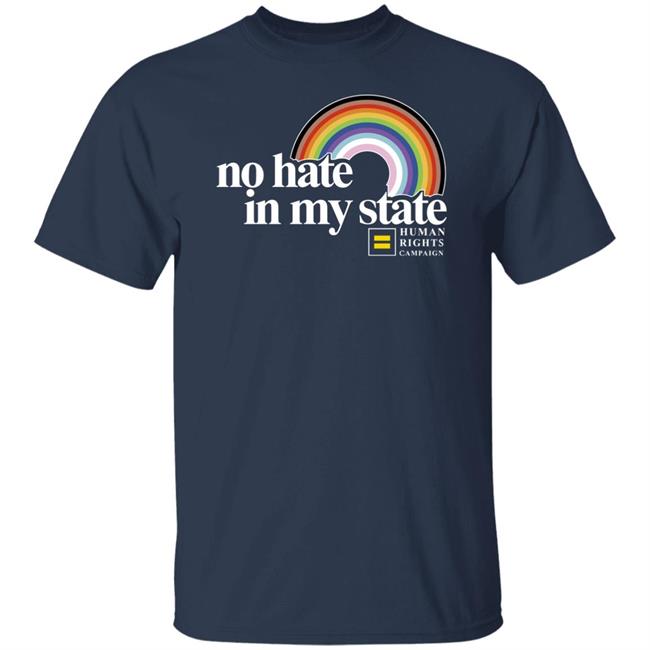 No Hate In My State Human Right Campaign Rainbow Shirt Dana Of The Desert