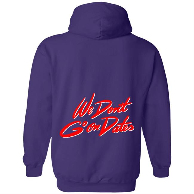 Freebandz Merch Team Toxxic We Don't Go On Dates Hoodie Freebandz Merch Team Toxxic We Don't Go On Dates Hoodie