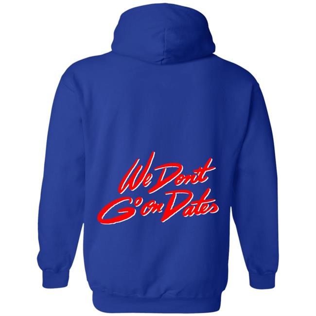 Freebandz Merch Team Toxxic We Don't Go On Dates Hoodie Freebandz Merch Team Toxxic We Don't Go On Dates Hoodie