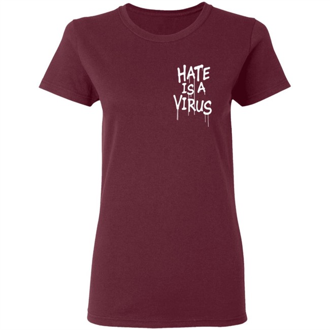 We Are Uprisers Merch #Weareuprisers Hate Is A Virus Shirt We Are Uprisers Merch #Weareuprisers Hate Is A Virus Shirt
