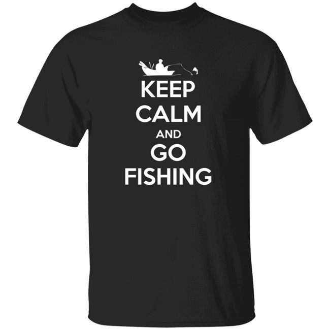Keep Calm And Go Fishing Shirt
