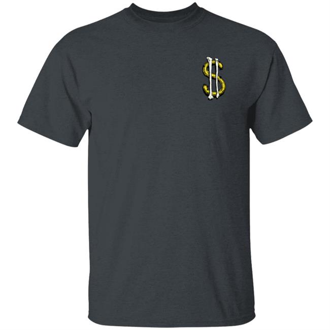 The Bones Are Their Money Shirt The Bones Are Their Money Shirt