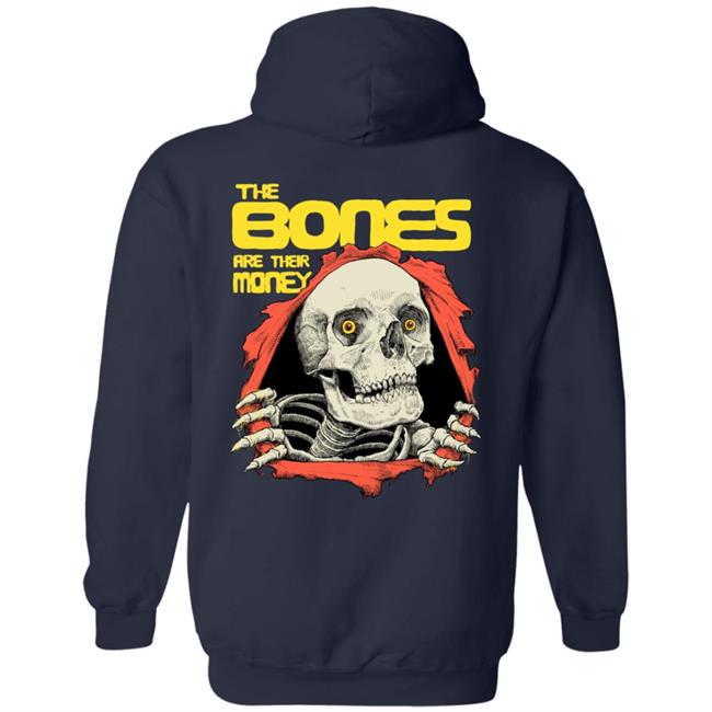 The Bones Are Their Money Shirt The Bones Are Their Money Shirt