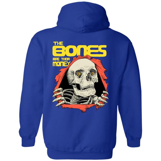 The Bones Are Their Money Shirt The Bones Are Their Money Shirt