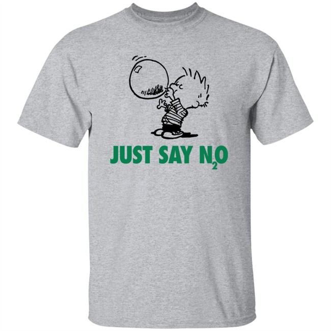 Just Say N2O T Shirt Just Say N2O T Shirt