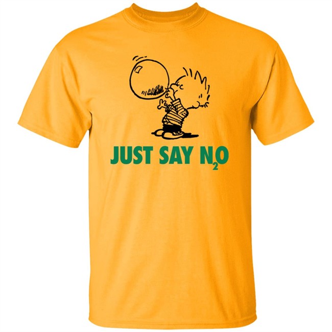 Just Say N2O T Shirt Just Say N2O T Shirt