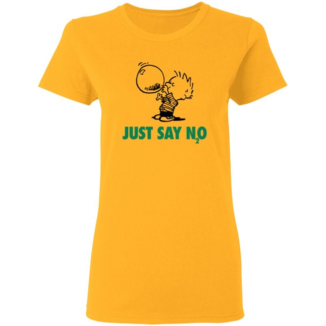 Just Say N2O T Shirt Just Say N2O T Shirt