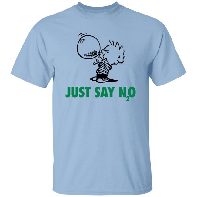 Just Say N2O T Shirt Just Say N2O T Shirt