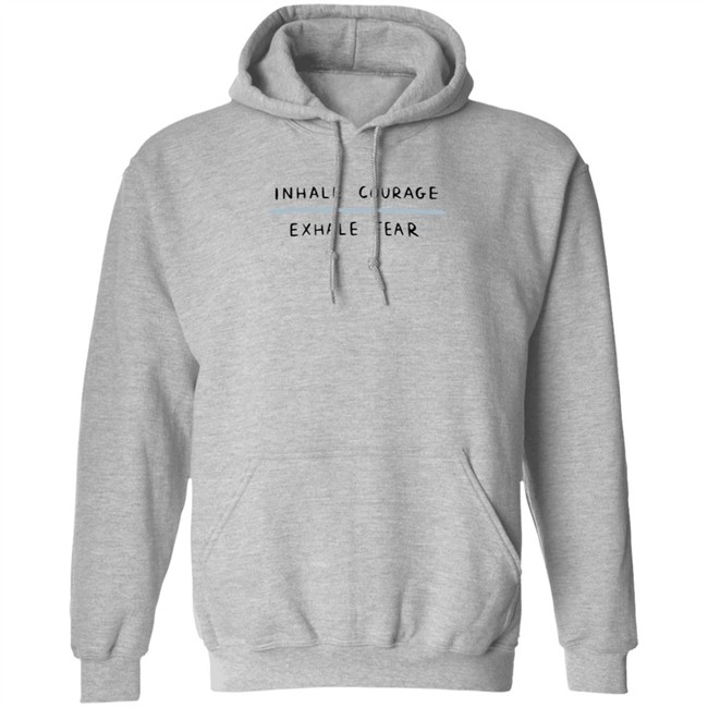 Inhale Courage Exhale Fear Sweatshirt Hyungwons Inhale Courage Exhale Fear Sweatshirt Hyungwons