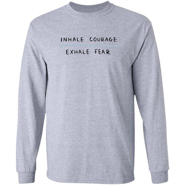 Inhale Courage Exhale Fear Sweatshirt Hyungwons Inhale Courage Exhale Fear Sweatshirt Hyungwons