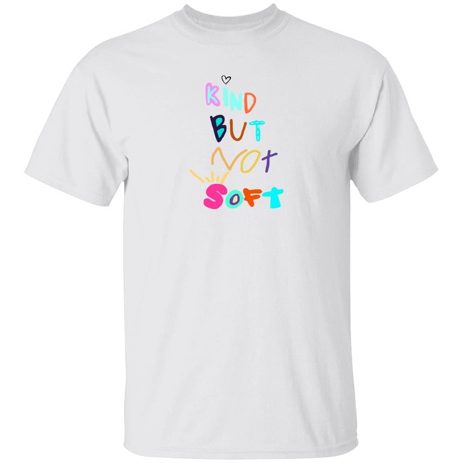 Denleneapa Kind But Not Soft Shirt