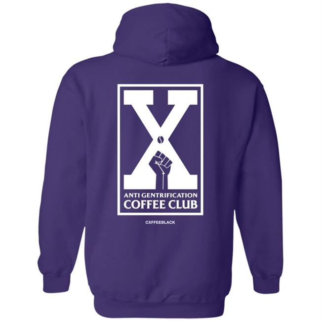 Anti Gentrification Cxffee Club Hoodie Anti Gentrification Cxffee Club Hoodie