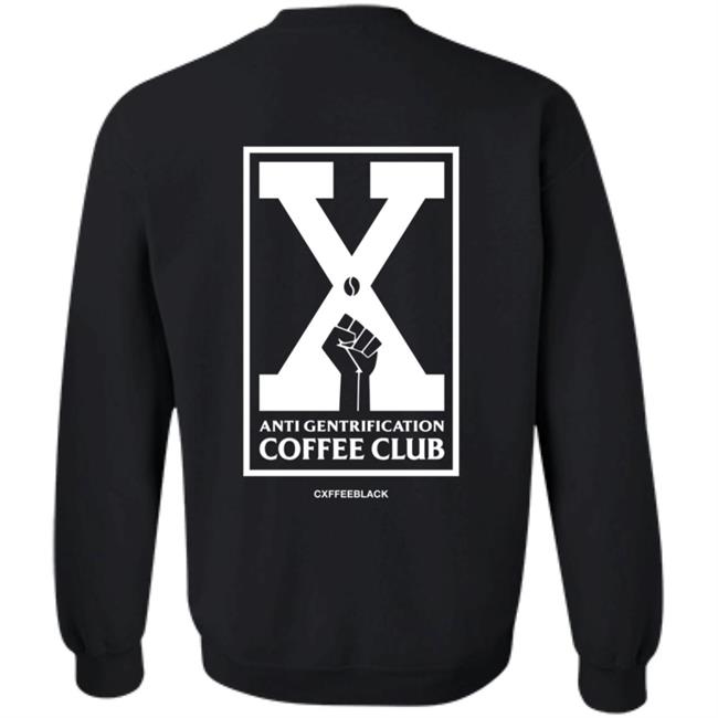 Anti Gentrification Cxffee Club Hoodie Anti Gentrification Cxffee Club Hoodie