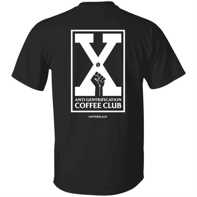 Anti Gentrification Cxffee Club Hoodie Anti Gentrification Cxffee Club Hoodie