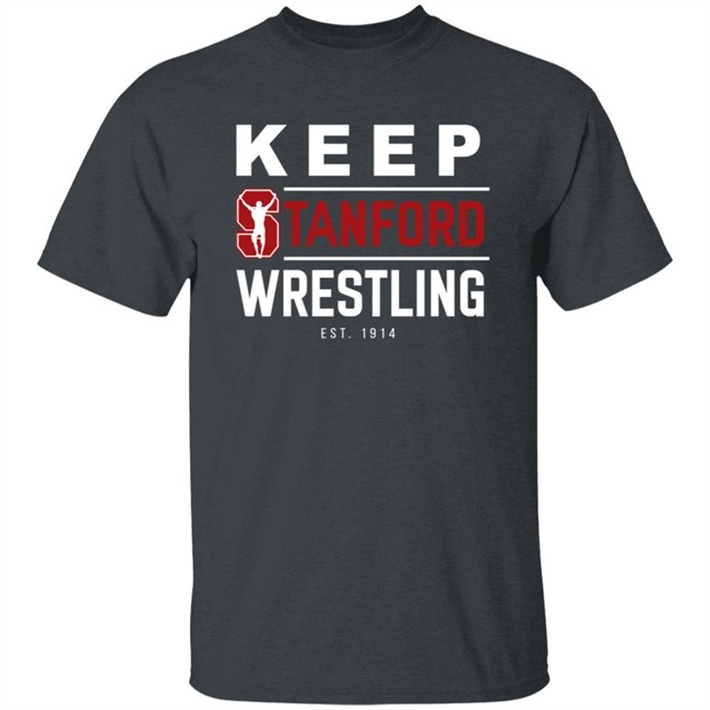 Keep Stanford Wrestling Hoodie Sweatshirt Shirt Keep Stanford Wrestling Hoodie Sweatshirt Shirt