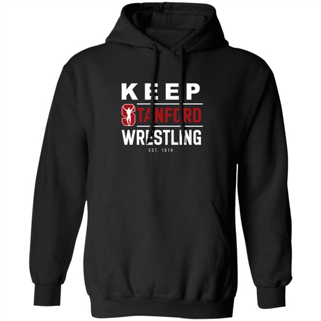 Keep Stanford Wrestling Hoodie Sweatshirt Shirt