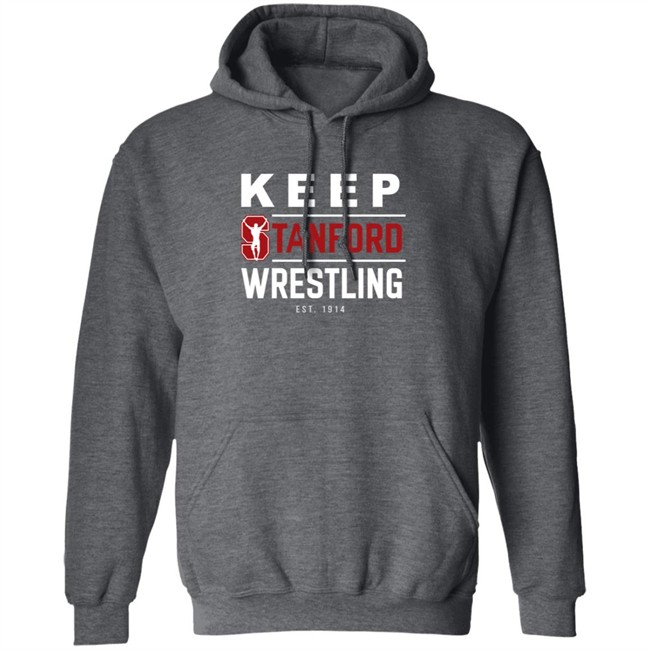 Keep Stanford Wrestling Hoodie Sweatshirt Shirt Keep Stanford Wrestling Hoodie Sweatshirt Shirt