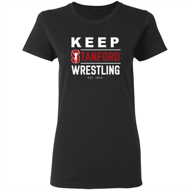 Keep Stanford Wrestling Hoodie Sweatshirt Shirt Keep Stanford Wrestling Hoodie Sweatshirt Shirt