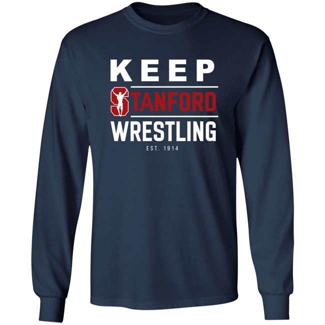 Keep Stanford Wrestling Hoodie Sweatshirt Shirt Keep Stanford Wrestling Hoodie Sweatshirt Shirt