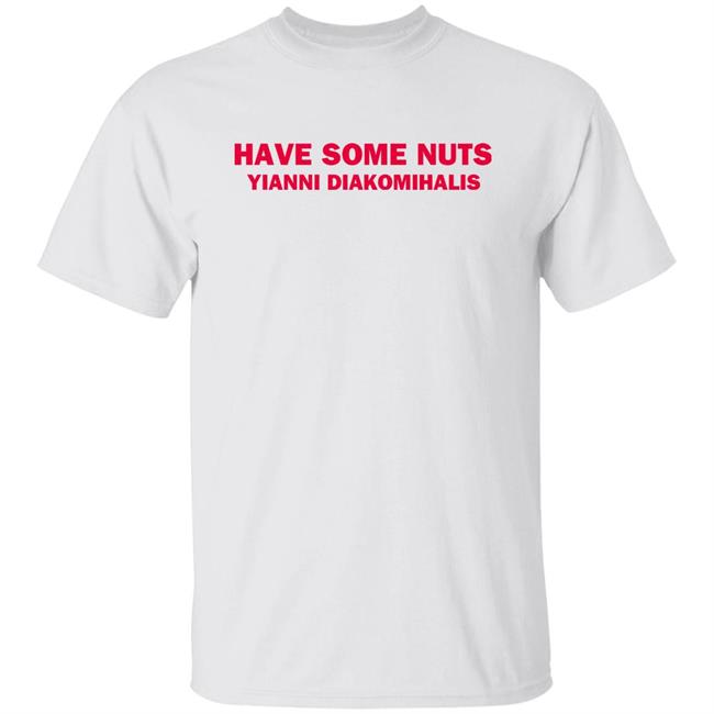 Courtney Hadwin Have Some Nuts Yianni Diakomihalis T Shirt