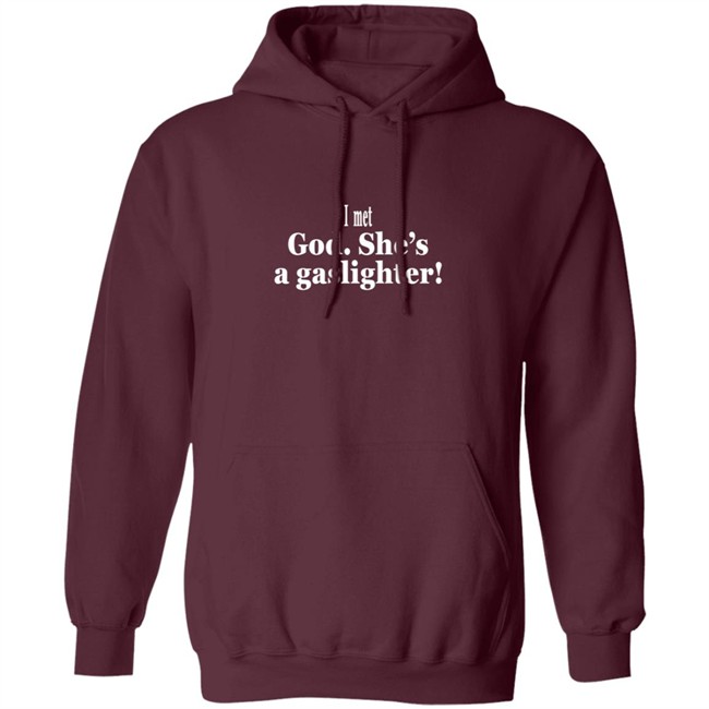 I Met God She's A Gaslighter Tee Shirt Bert Mccracken I Met God She's A Gaslighter Tee Shirt Bert Mccracken