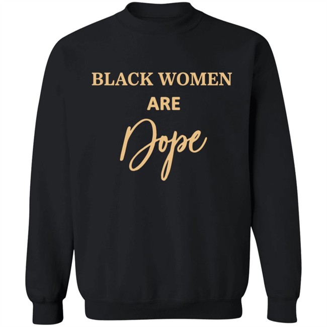 Black Women Are Dope Hoodie Evg Bre Jovenelray Bresylvain Black Women Are Dope Hoodie Evg Bre Jovenelray Bresylvain