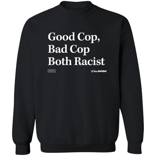 Theonion Merch Good Cop Bad Cop Onion Both Racist Headline T Shirt Theonion Merch Good Cop Bad Cop Onion Both Racist Headline T Shirt