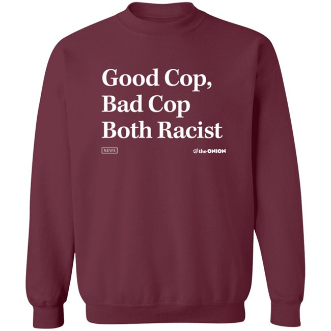 Theonion Merch Good Cop Bad Cop Onion Both Racist Headline T Shirt Theonion Merch Good Cop Bad Cop Onion Both Racist Headline T Shirt