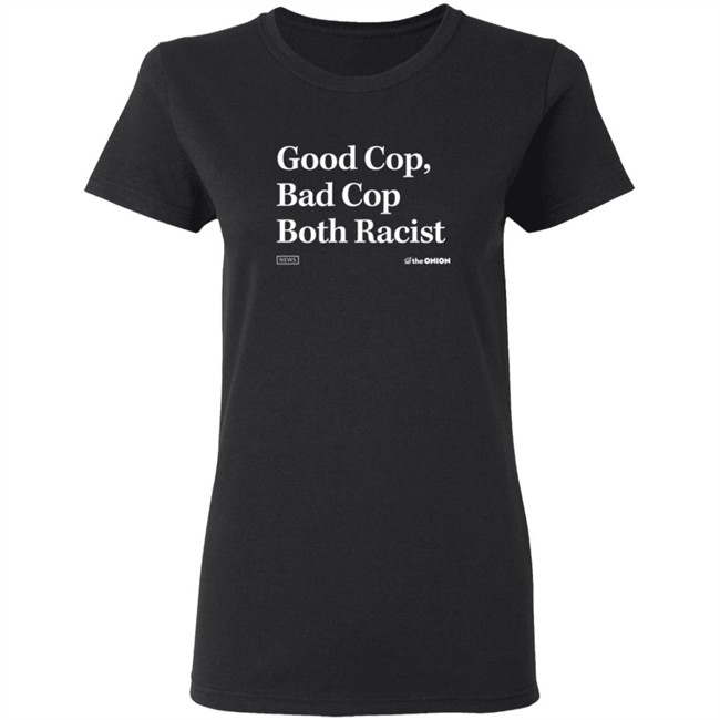 Theonion Merch Good Cop Bad Cop Onion Both Racist Headline T Shirt Theonion Merch Good Cop Bad Cop Onion Both Racist Headline T Shirt