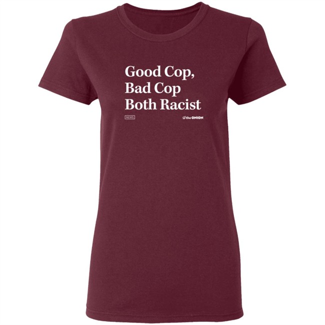 Theonion Merch Good Cop Bad Cop Onion Both Racist Headline T Shirt Theonion Merch Good Cop Bad Cop Onion Both Racist Headline T Shirt