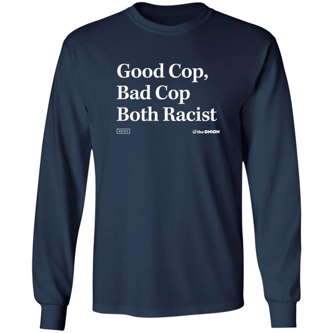 Theonion Merch Good Cop Bad Cop Onion Both Racist Headline T Shirt Theonion Merch Good Cop Bad Cop Onion Both Racist Headline T Shirt