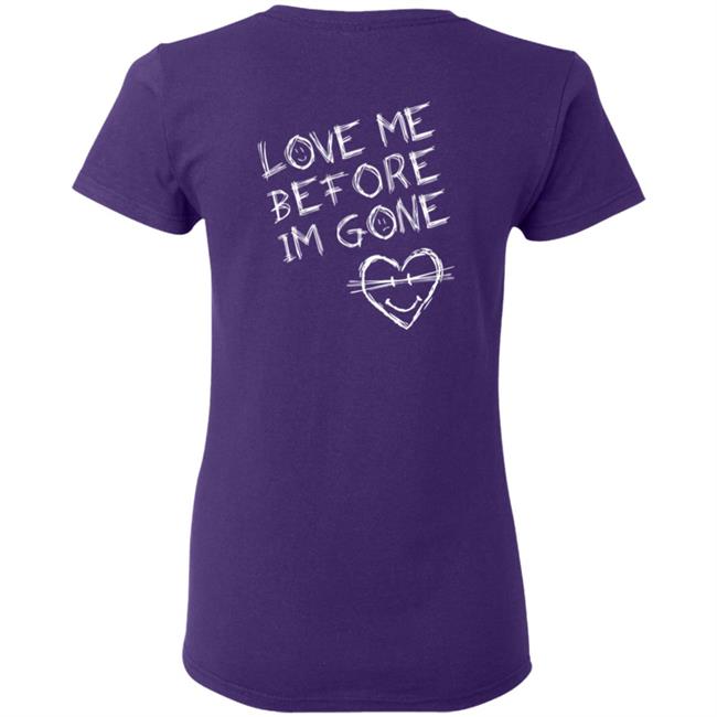 VZN Clothing Merch Love Me Before I'm Gone Shirt VZN Clothing Merch Love Me Before I'm Gone Shirt