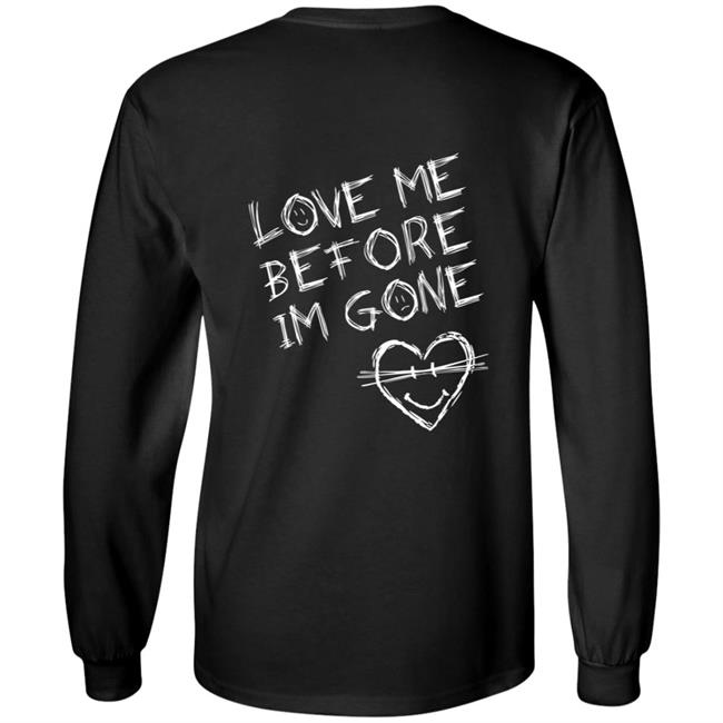 VZN Clothing Merch Love Me Before I'm Gone Shirt VZN Clothing Merch Love Me Before I'm Gone Shirt