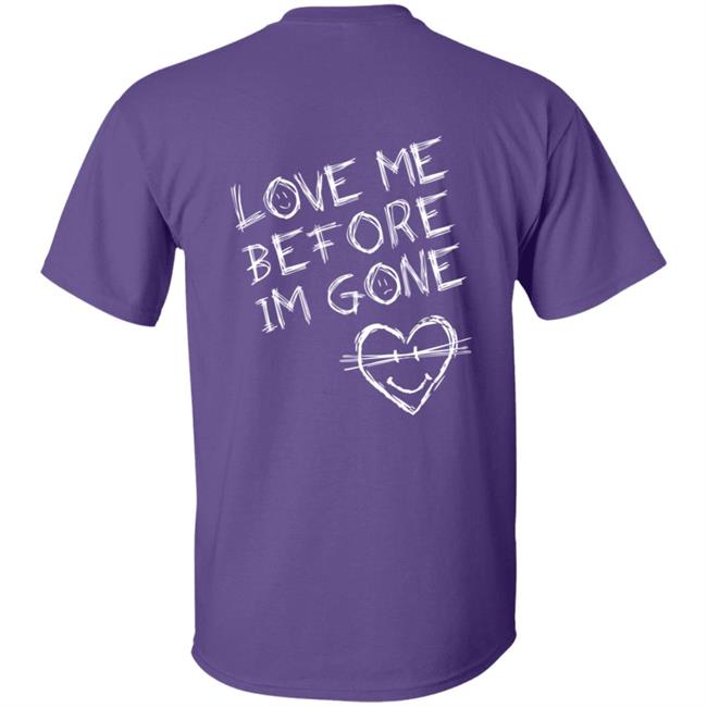 VZN Clothing Merch Love Me Before I'm Gone Shirt VZN Clothing Merch Love Me Before I'm Gone Shirt