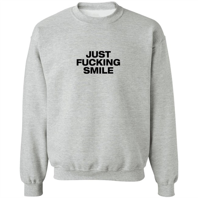 Just Fucking Smile Shirt Just Fucking Smile Shirt