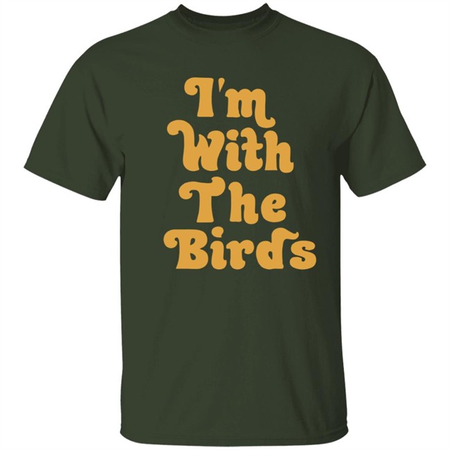 I’M With The Birds T Shirt Jeffrey