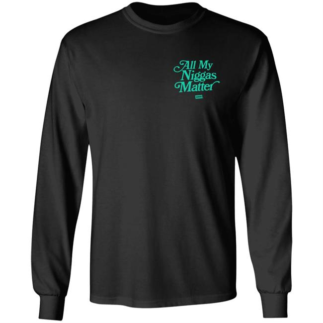 All My Nigs Matter Hoodie Kyy All My Nigs Matter Hoodie Kyy