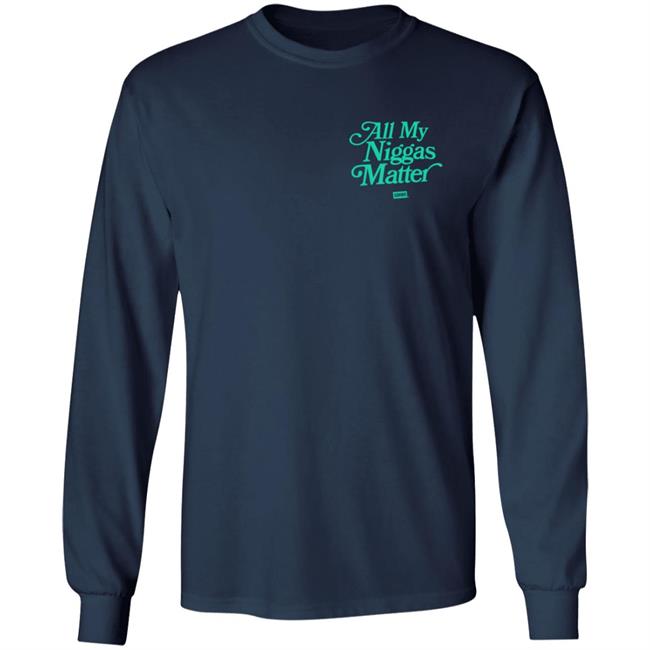 All My Nigs Matter Hoodie Kyy All My Nigs Matter Hoodie Kyy