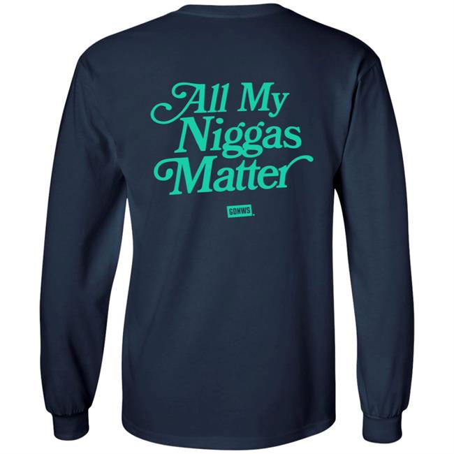 All My Nigs Matter Hoodie Kyy All My Nigs Matter Hoodie Kyy