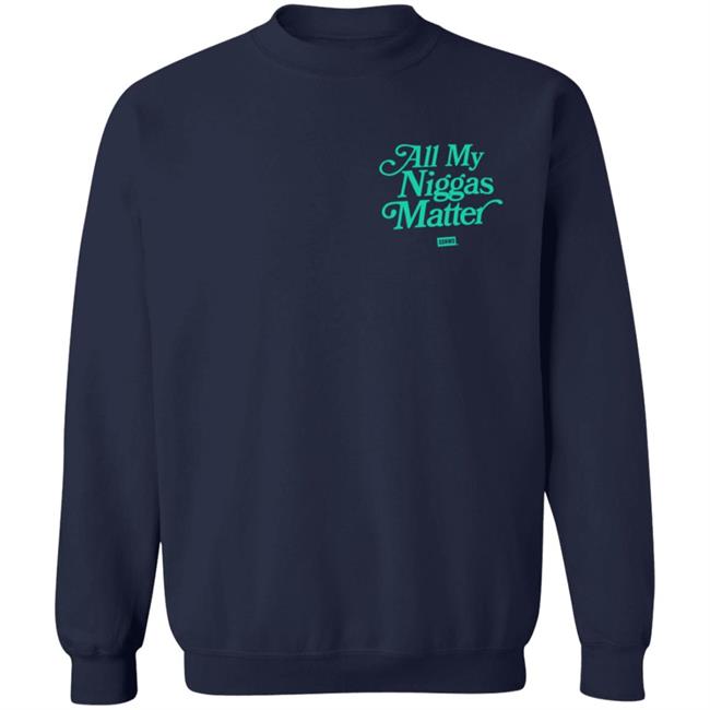 All My Nigs Matter Hoodie Kyy All My Nigs Matter Hoodie Kyy