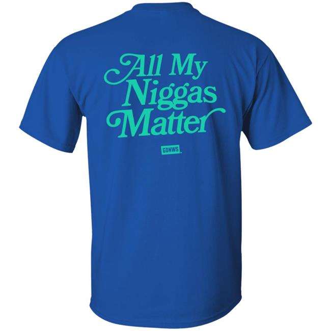 All My Nigs Matter Hoodie Kyy All My Nigs Matter Hoodie Kyy
