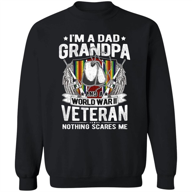 A Dad Grandpa And World War Ii Veteran Sweatshirt