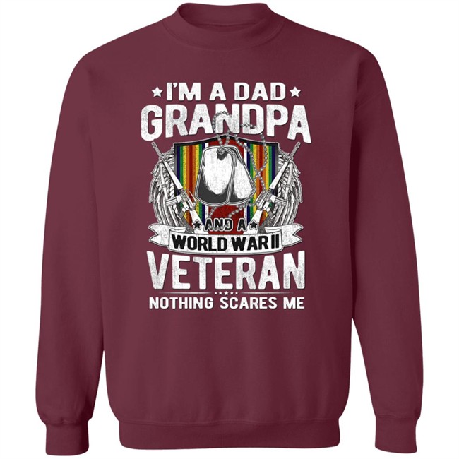 A Dad Grandpa And World War Ii Veteran Sweatshirt A Dad Grandpa And World War Ii Veteran Sweatshirt