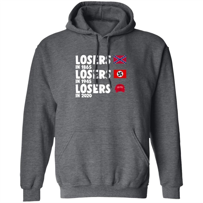 Confederate States Losers In 1865 Nazi Germany Losers In 1945 Trump Losers In 2020 Shirt Confederate States Losers In 1865 Nazi Germany Losers In 1945 Trump Losers In 2020 Shirt