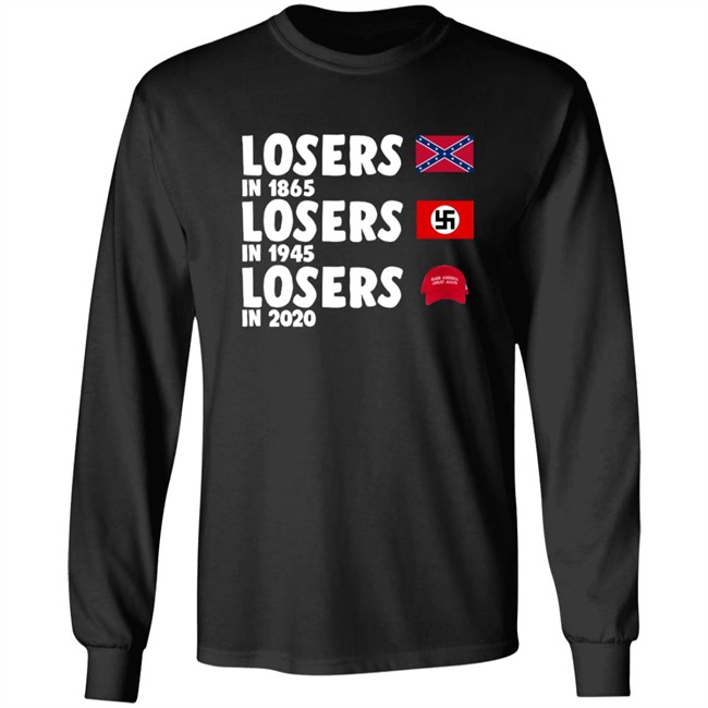 Confederate States Losers In 1865 Nazi Germany Losers In 1945 Trump Losers In 2020 Shirt Confederate States Losers In 1865 Nazi Germany Losers In 1945 Trump Losers In 2020 Shirt