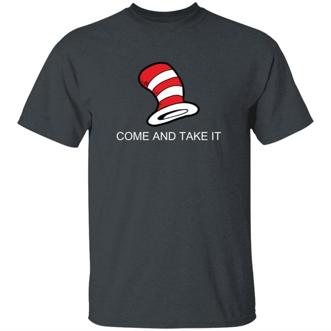 Come And Get It Cat In the Hat Shirt Come And Get It Cat In the Hat Shirt