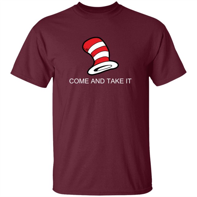 Come And Get It Cat In the Hat Shirt Come And Get It Cat In the Hat Shirt
