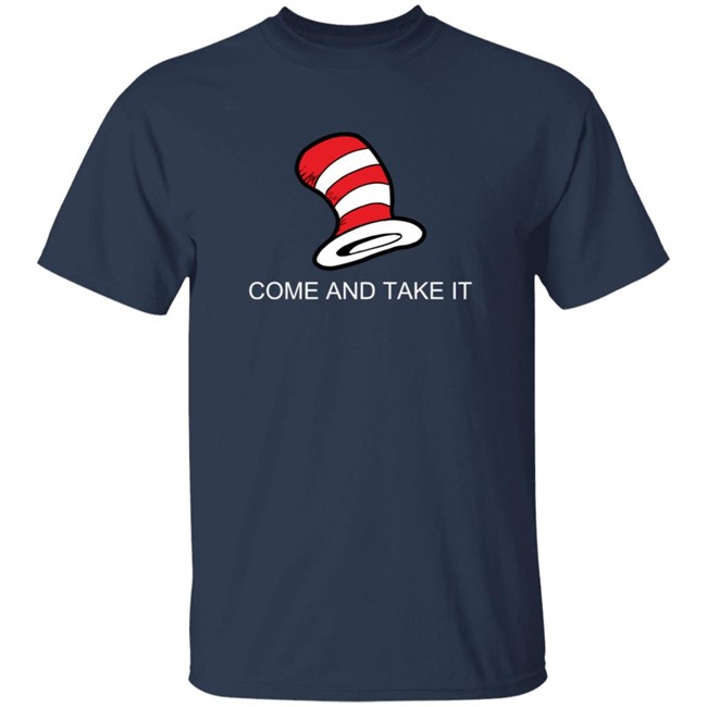 Come And Get It Cat In the Hat Shirt Come And Get It Cat In the Hat Shirt